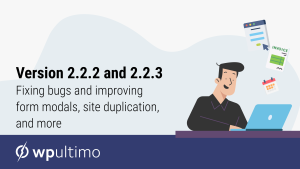 WP Ultimo 2.2.2 and 2.2.3